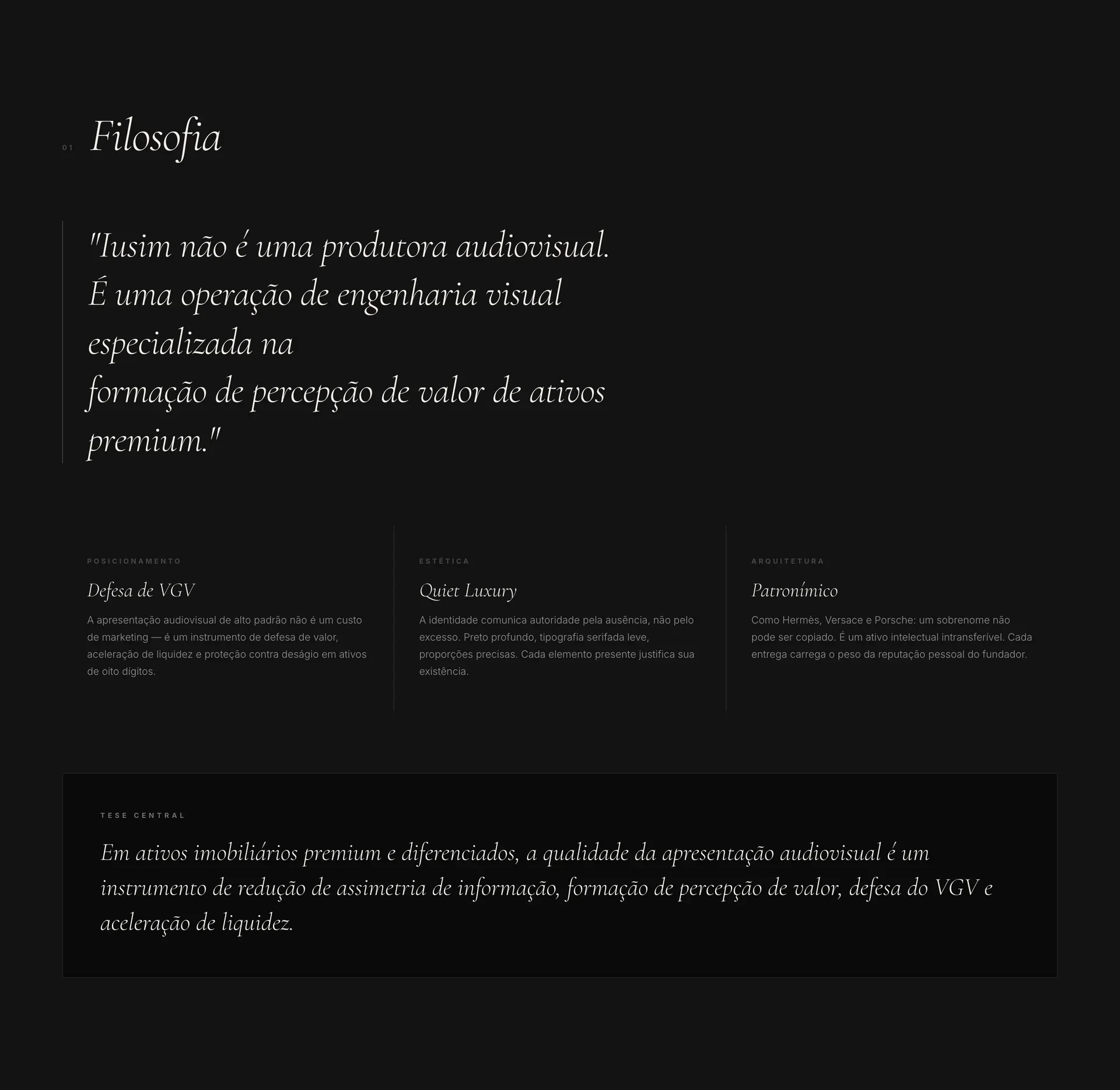 La filosofía de la marca, con sus propias palabras.